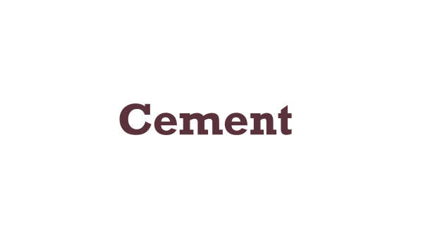 Cement